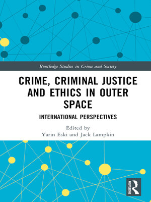 cover image of Crime, Criminal Justice and Ethics in Outer Space